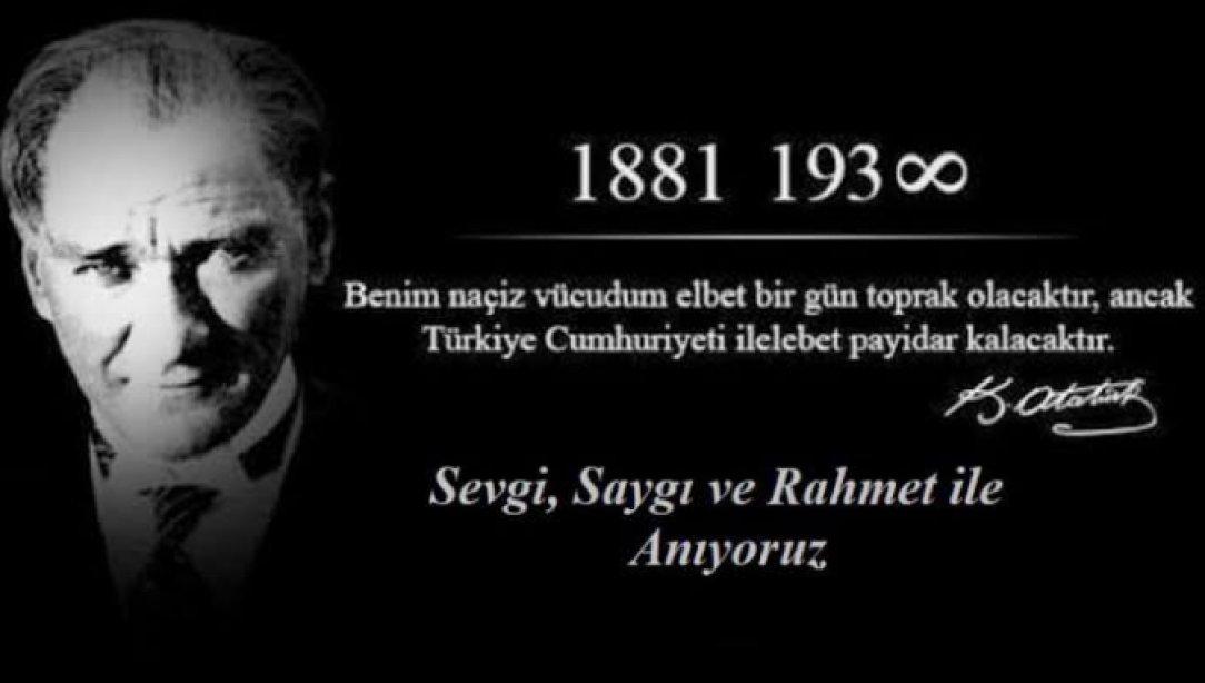 Cumhuriyetimizin kurucusu Gazi Mustafa Kemal Atatürk'ü ebediyete intikalinin 83. yılında özlem, rahmet ve minnetle anıyoruz.