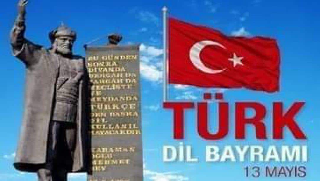 13 Mayıs Türk Dil Bayramı Kutlu Olsun.