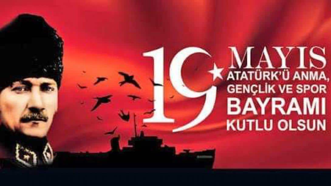 19 Mayıs Atatürk'ü Anma , Gençlik ve Spor Bayramı Kutlu Olsun.